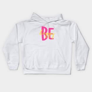 Be Happy Kids Hoodie